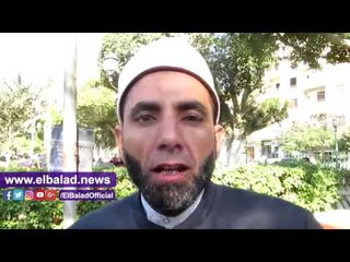 صدى البلد |عضو لجنة الفتوى بالفيوم: أطراف خارجية وراء حادث العباسية
