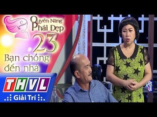 THVL | Quyền năng phái đẹp - Tập 23[2]: Bạn chồng đến nhà