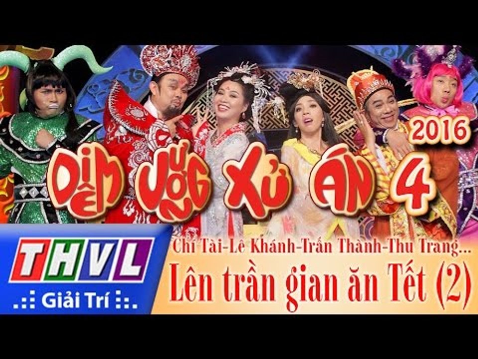 THVL l Diêm Vương xử án 2016 - Tập 4: Lên trần gian ăn Tết (phần 2) - NSƯT Việt Anh, Nam Thư...