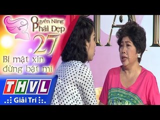 THVL | Quyền năng phái đẹp - Tập 27[2]: Bí mật xin đừng bật mí