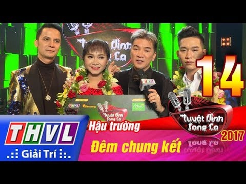 THVL | Hậu trường Tuyệt đỉnh song ca 2017: Đàm Vĩnh Hưng dắt học trò quán quân chào khán giả