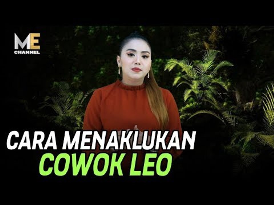 CARA MENAKLUKAN COWOK LEO