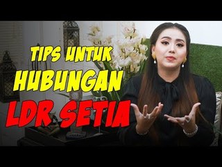TIPS UNTUK HUBUNGAN LDR TETAP SETIA