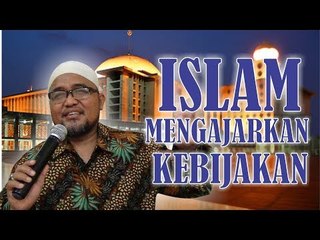 ISLAM MENGAJARKAN KEBIJAKAN