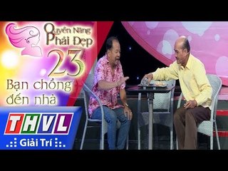 THVL | Quyền năng phái đẹp - Tập 23[1]: Bạn chồng đến nhà