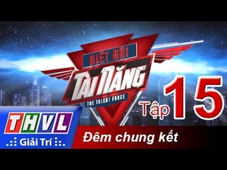 THVL | Biệt đội tài năng - Tập 15: Đêm chung kết