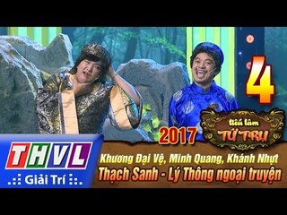 THVL | Tiếu lâm tứ trụ 2017 – Tập 4[4]: Thạch Sanh Lý Thông ngoại truyện - Đại Vệ, Minh Quang...