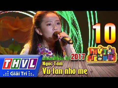 THVL | Thử tài siêu nhí 2017 – Tập 10[7]: Vu lan nhớ mẹ - Ngọc Tâm