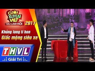 THVL | Cười xuyên Việt – Tiếu lâm hội 2017: Tập 2[5]: Giấc mộng siêu xe - Khủng long tí hon (FULL)