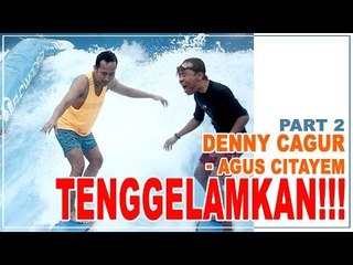 Kocakkk... Denny Cagur - Agus Citayem Tenggelamkan !! PART2