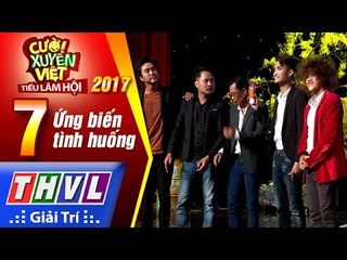 THVL | Cười xuyên Việt – Tiếu lâm hội 2017: Tập 7 – Ứng biến tình huống