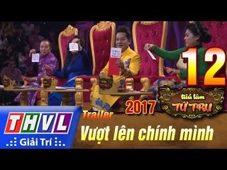 THVL | Tiếu lâm tứ trụ 2017 – Tập 12: Vượt lên chính mình - Trailer