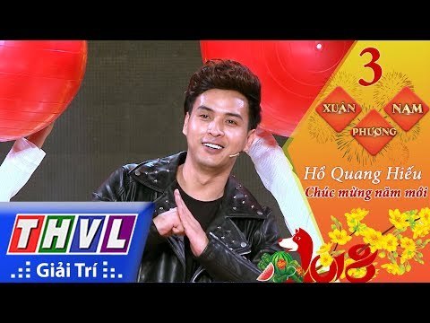 THVL | Xuân Phương Nam 2018 – Tập 3[1]: Chúc mừng năm mới – Hồ Quang Hiếu