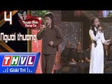 THVL | Tuyệt Đỉnh Song Ca – CĐV 2017 | Tập 4[7]: Người phu kéo mo cau - Mai Trần Lâm, Kim Chi