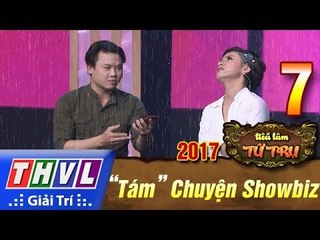 THVL | Tiếu lâm tứ trụ 2017 – Tập 7: “Tám” chuyện showbiz