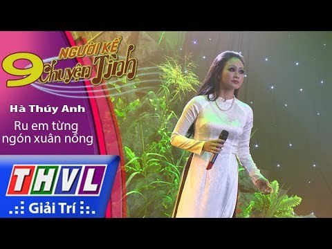 THVL | Người kể chuyện tình – Tập 9[4]: Ru em từng ngón xuân nồng - Hà Thúy Anh