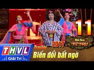 THVL | Tiếu lâm tứ trụ 2017 – Tập 11: Biến đổi bất ngờ - Trailer