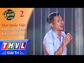 THVL | Hãy nghe tôi hát 2018 - Tập 2[2]: LK Anh còn nợ em, Khúc thụy du - Mai Quốc Việt