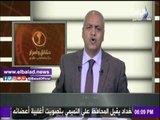 صدى البلد | مصطفى بكرى:الغرب أنفق 1.2 مليار جنيه خلال 2011 لإسقاط مصر