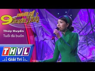 THVL | Người kể chuyện tình – Tập 9[3]: Tuổi đá buồn - Thúy Huyền