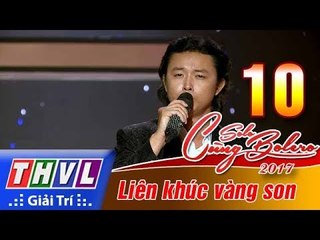 THVL | Solo cùng Bolero 2017 - Tập 10[5]: Áo em chưa mặc một lần, Vòng nhẫn cưới - Nguyên Trung