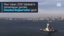 Mavi Vatan 2019 Tatbikatı'nı tamamlayan gemiler İstanbul Boğazı'ndan geçti