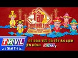 THVL | Táo Xuân Mậu Tuất 2018: Giải cứu Ngọc Hoàng - Trailer