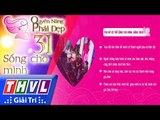 THVL | Quyền năng phái đẹp - Tập 31[3]: Sống cho mình