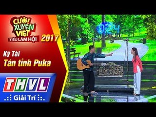 THVL | Cười xuyên Việt – Tiếu lâm hội 2017: Tập 5[3]: Tán tỉnh Puka - Kỳ Tài
