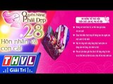 THVL | Quyền năng phái đẹp - Tập 28[3]: Hôn nhân và con cái