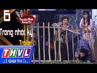 THVL | Tuyệt đỉnh song ca – Cặp đôi vàng 2017: Tập 6 – Trang nhật ký | Trailer
