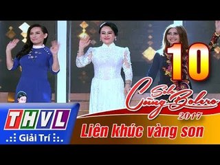THVL | Solo cùng Bolero 2017 - Tập 10: Liên khúc vàng son