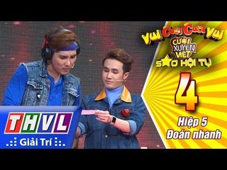 THVL | Vui cười cười vui - Tập 4: Hiệp 5 - Đoán nhanh