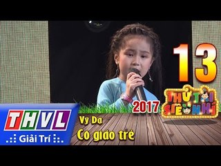 THVL | Thử tài siêu nhí 2017 – Tập 13[6]: Cô giáo trẻ - Vỹ Dạ