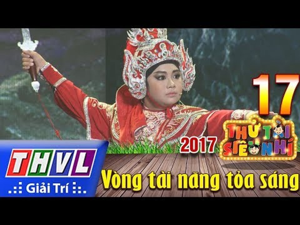 THVL | Thử tài siêu nhí 2017 – Tập 17[1]: Trích đoạn cải lương Bão táp Nguyên Phong - Trọng Nhân