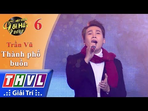 THVL | Hãy Nghe Tôi Hát Mùa 3 – Tập 6[2]: Thành Phố Buồn - Trần Vũ