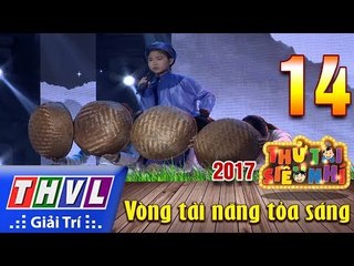 THVL | Thử tài siêu nhí 2017 – Tập 14[1]: Ông tôi, Bà tôi - Đức Vĩnh