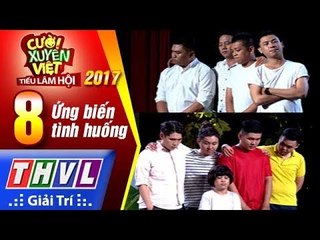 THVL | Cười xuyên Việt – Tiếu lâm hội 2017: Tập 8 – Ứng biến tình huống
