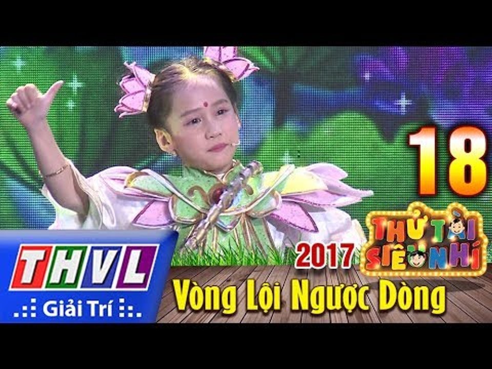 THVL | Thử tài siêu nhí 2017 – Tập 18[2]: Châu tử giáng thế - Huyền Trang