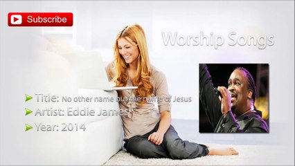 Eddie James - No other name but the name of Jesus (Live)
