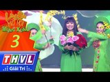 THVL | Làng hài mở hội mừng xuân 2018 – Tập 3[2]: Xuân họp mặt - Phương Thanh