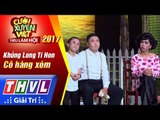 THVL | Cười xuyên Việt – Tiếu lâm hội 2017: Tập 5[2]: Cô hàng xóm - Khủng Long Tí Hon