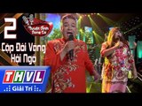 THVL | Tuyệt đỉnh song ca - Gala CĐV l Tập 2[9]: Vui Tết Miệt Vườn - Bình Mập, Phúc Béo