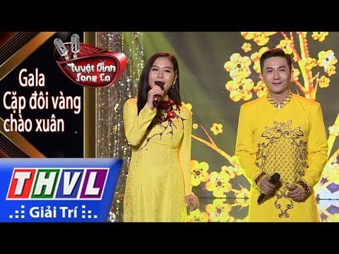 THVL | Tuyệt đỉnh song ca - CĐV 2017: Gala Cặp đôi vàng chào xuân