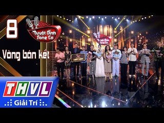 THVL | Tuyệt đỉnh song ca – Cặp đôi vàng 2017: Tập 8 – Vòng bán kết