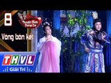 THVL | Tuyệt đỉnh song ca - CĐV 2017 | Tập 8 [4]: LK Thu sầu, Túp lều lý tưởng - Hùng Thanh, Hồng Mơ