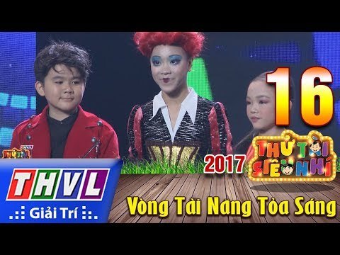 THVL | Thử tài siêu nhí 2017 – Tập 16: Vòng tài năng tỏa sáng