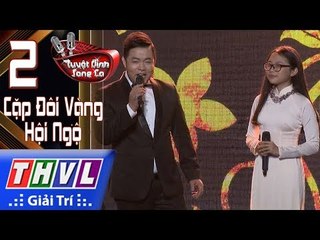 THVL | Tuyệt đỉnh song ca - Gala CĐV l Tập 2[10]: Về Dưới Mái Nhà - Quang Lê, Phương Mỹ Chi