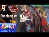 THVL | Tuyệt đỉnh song ca – Cặp đôi vàng 2017: Tập 9 – Đêm chung kết | Trailer