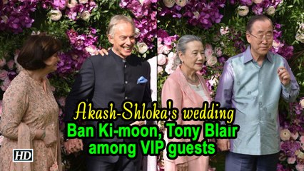 Ban Ki-moon, Tony Blair among VIP guests at Akash, Shloka's wedding
